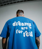 T-Shirt "Dreams are for real" Blau